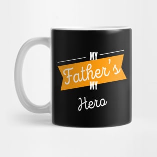 My Father's My Hero Fathers Day Best Daddy Ever Mug